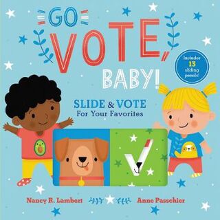 Go Vote, Baby! (Slide-and-Move Board Book)