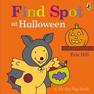 Find Spot! At Halloween (Lift-the-Flap)