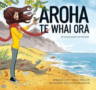Aroha's Way / Aroha Te Whai Ora (Maori Edition)