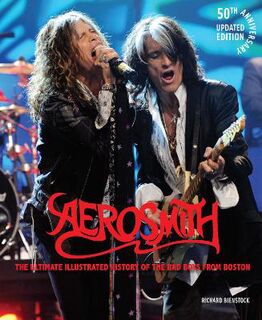 Aerosmith: The Unofficial Illustrated History of Boston's Bad Boys