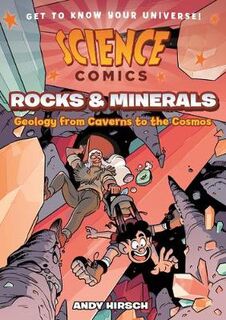 Science Comics: Rocks and Minerals (Graphic Novel)