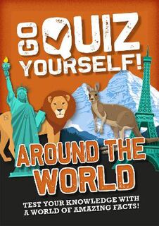 Go Quiz Yourself!: Around the World