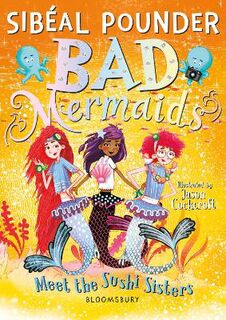 Bad Mermaids #05: Bad Mermaids Meet the Sushi Sisters