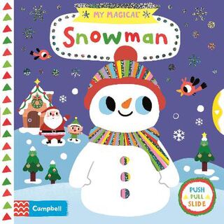 My Magical Snowman (Push, Pull, Slide Board Book)
