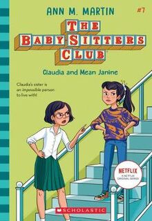 Baby-Sitters Club #07: Claudia and Mean Janine
