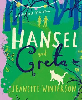 A Fairy Tale Revolution: Hansel and Greta