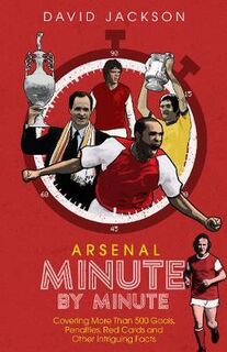 Arsenal FC Minute by Minute