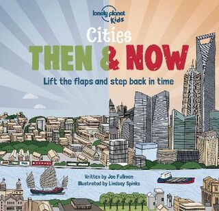 Cities - Then & Now (Lift-the-Flaps)
