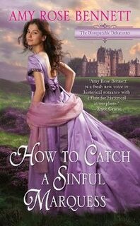 Disreputable Debutantes #03: How To Catch A Sinful Marquess