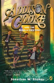 Addison Cooke #03: Addison Cooke And The Ring Of Destiny