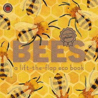 Bees (Lift-the-Flap Board Book)