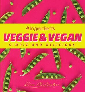 4 Ingredients Cookbook #: 4 Ingredients Veggie and Vegan