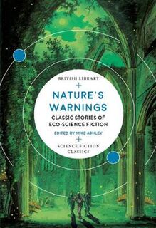 British Library Science Fiction Classics: Nature's Warnings