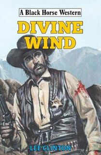 A Black Horse Western: Divine Wind