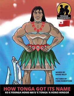 Pasifika Superheroes #01: How Tonga got its name