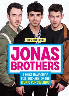 100% Unofficial: Jonas Brothers