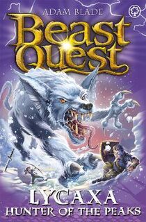 Beast Quest #124: Prison Kingdom #02: Lycaxa, Hunter of the Peaks