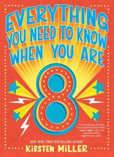 Everything You Need to Know #: Everything You Need to Know When You Are 8