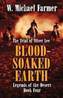 Legends of the Desert #04: Blood-Soaked Earth