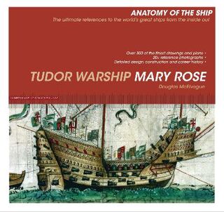 Anatomy of the Ship: Tudor Warship Mary Rose
