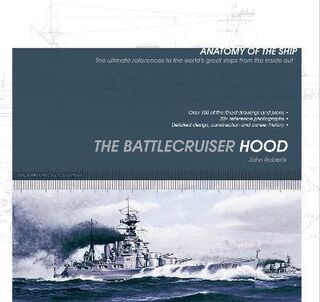 Anatomy of the Ship #: THe Battlecruiser Hood