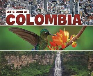 Let's Look at Countries: Let's Look at Colombia