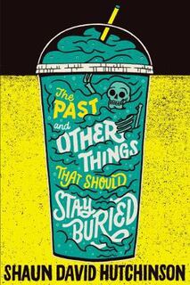 Past and Other Things That Should Stay Buried, The