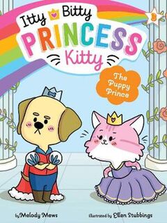Itty Bitty Princess Kitty #03: The Puppy Prince