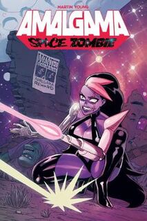 Amalgama: Space Zombie Volume 2 (Graphic Novel)