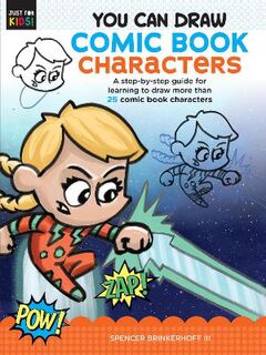 Just for Kids!: You Can Draw Comic Book Characters