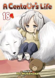 A Centaur's Life #18: A Centaur's Life Vol. 18 (Graphic Novel)