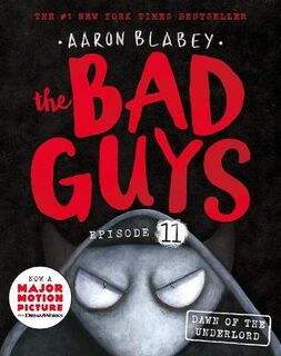 Bad Guys, The: Episode 11: Dawn of the Underlord