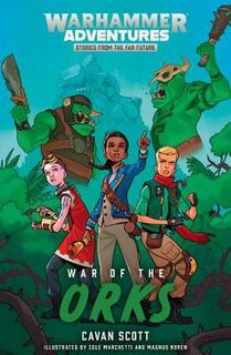 Warhammer Adventures: Warped Galaxies #04: War of the Orks