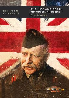 BFI Film Classics: Life and Death of Colonel Blimp, The