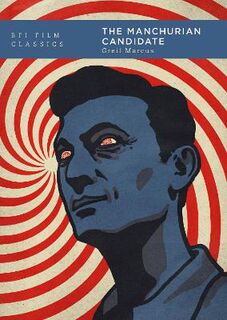 BFI Film Classics: Manchurian Candidate, The
