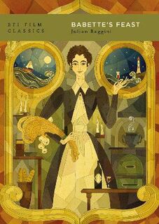 BFI Film Classics: Babette's Feast