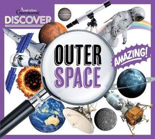 Australian Geographic Discover: Outer Space