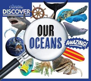 Australian Geographic Discover: Our Oceans