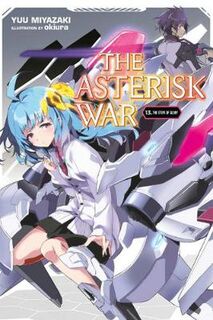 Asterisk War #13: The Asterisk War, Vol. 13 (Light Graphic Novel)