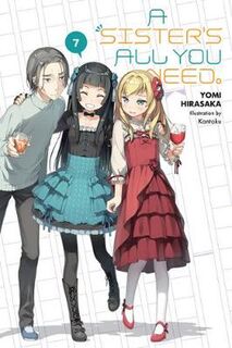 A Sister's All You Need #07: A Sister's All You Need, Vol. 7 (Light Graphic Novel)