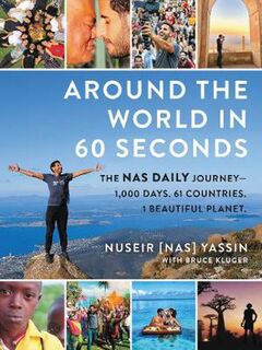 Around the World in 60 Seconds: The NAS Daily Journey 1,000 Days, 64 Countries, 1 Beautiful Planet