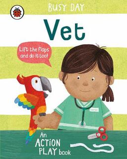 Busy Day: Vet (Lift-the-Flap Board Book)