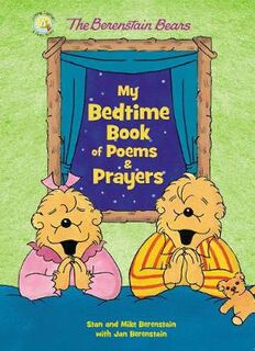 Berenstain Bears My Bedtime Book of Poems and Prayers, The (Board Book)
