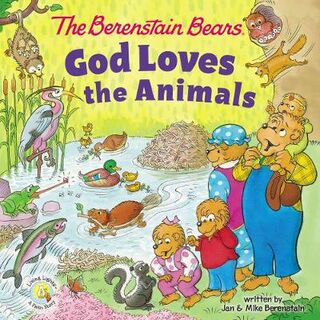 Berenstain Bears Living Lights: Berenstain Bears God Loves the Animals, The