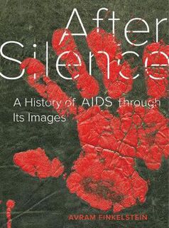 After Silence: A History of AIDS through Its Images