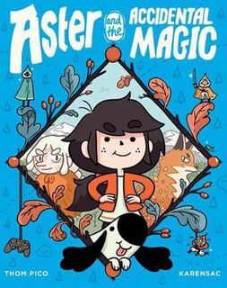 Aster and the Accidental Magic (Graphic Novel)