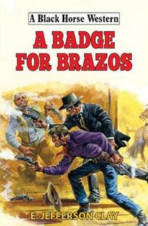 A Black Horse Western: A Badge for Brazos