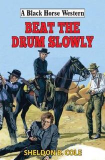A Black Horse Western: Beat the Drum Slowly