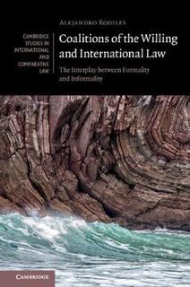 Coalitions of the Willing and International Law: The Interplay between Formality and Informality