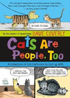 Cats Are People, Too: A Collection of Cat Cartoons to Curl Up with (Cartoons)